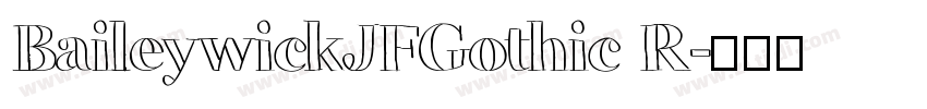 BaileywickJFGothic R字体转换